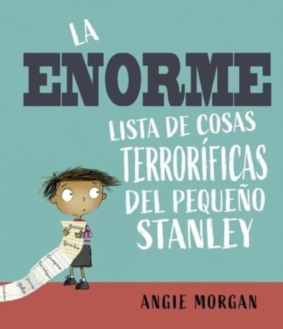 La enorme lista de cosas terroríficas del pequeño Stanley - Angie Morgan - Bøker - PICARONA - 9788491456308 - 27. juni 2023