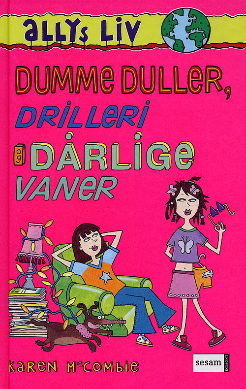 Cover for Karen McCombie · Allys liv, 3: Dumme duller, drilleri og dårlige vaner (Bound Book) [3rd edition] (2006)