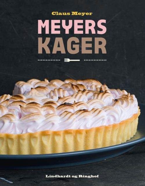 Cover for Claus Meyer · Meyers kager, hc. (Inbunden Bok) [1:a utgåva] (2015)