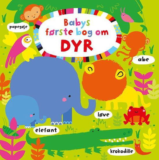 Babys første bog om dyr -  - Bøger - Carlsen - 9788711565308 - 4. januar 2017