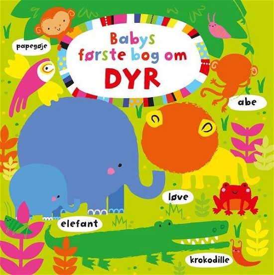 Babys første bog om dyr -  - Bøker - Carlsen - 9788711565308 - 4. januar 2017