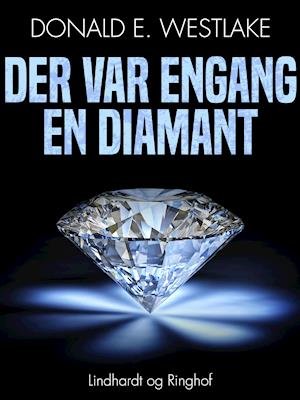 Cover for Donald E. Westlake · Dortmunder-banden: Der var engang en diamant (Sewn Spine Book) [2th edição] (2019)