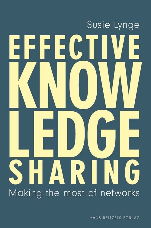 Effective Knowledge Sharing - Susie Agerbo Lynge - Bøger - Gyldendal - 9788741278308 - 16. maj 2022
