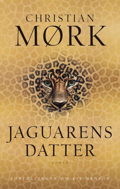 Cover for Christian Mørk · Bind 2: Jaguarens datter (Hæftet bog) [1. udgave] (2010)