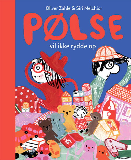 Pølse: Pølse vil ikke rydde op - Oliver Zahle - Books - Gads Børnebøger - 9788762745308 - December 6, 2024