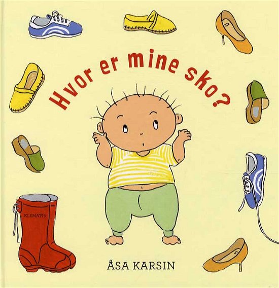 Cover for Åsa Karsin · Hvor er mine sko? (Bound Book) [1º edição] (2013)