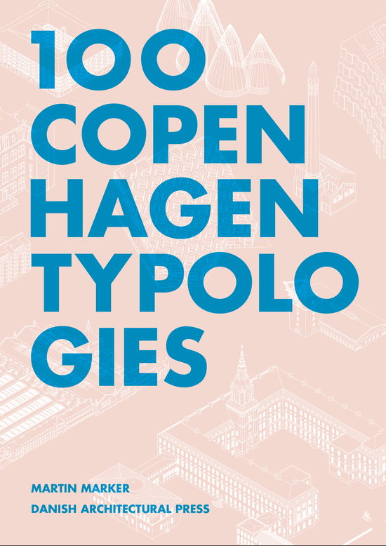 Cover for Martin Marker · 100 Copenhagen Typologies (Paperback Book) [1st edition] (2023)