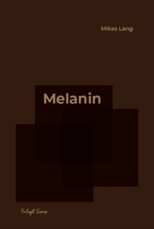 Cover for Mikas Lang · Melanin (Hæftet bog) [1. udgave] (2019)