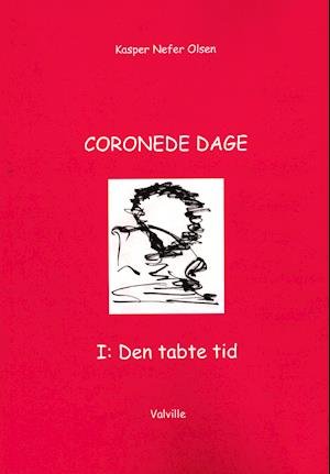 Cover for Kasper Nefer Olsen · CORONEDE DAGE I: Den tabte tid (Paperback Book) [1er édition] (2020)