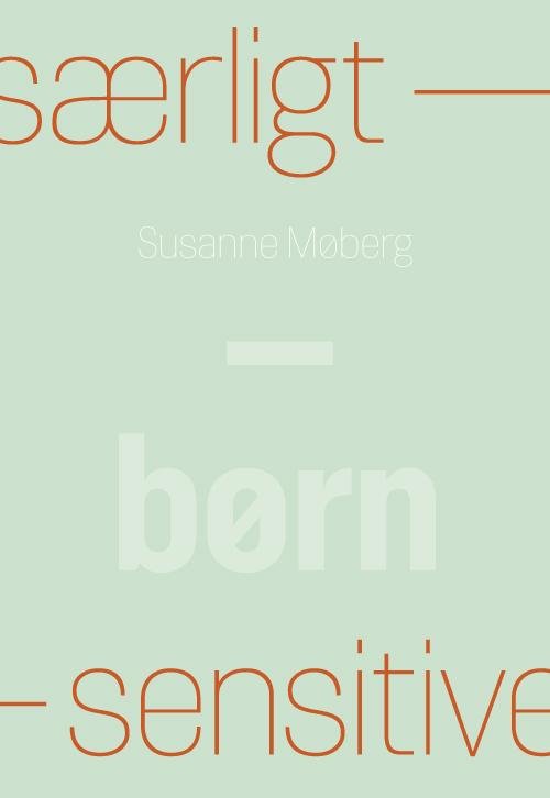 Cover for Susanne Møberg · Særligt sensitive: Særligt sensitive - Børn (Sewn Spine Book) [1.º edición] (2014)