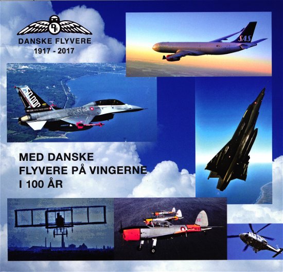 Med danske flyvere på vingerne i 100 år - Div. - Bøker - Danske Flyveres Fond - 9788799970308 - 18. august 2017