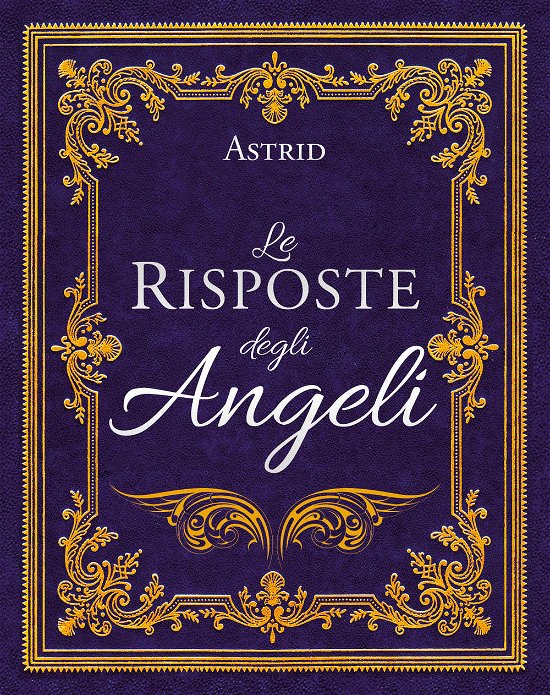 Cover for Astrid Holm · Le Risposte Degli Angeli. Nuova Ediz. (Bok)