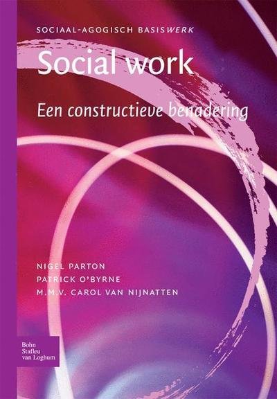 Cover for C H C J Van Nijnatten · Social Work.: Een Constructieve Benadering - Sociaal Agogisch Basiswerk (Paperback Book) [2005 edition] (2005)