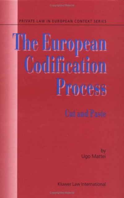 Cover for Ugo Mattei · The European Codification Process: Cut and Paste - Private Law European Context Set (Hardcover Book) (2003)