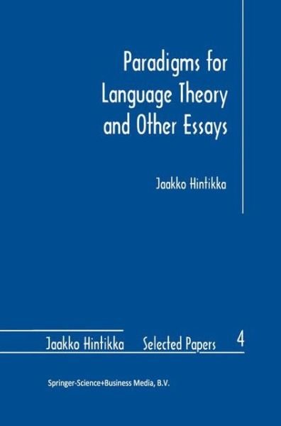 Cover for Jaakko Hintikka · Paradigms for Language Theory and Other Essays - Jaakko Hintikka Selected Papers (Paperback Bog) [Softcover reprint of the original 1st ed. 1998 edition] (2010)