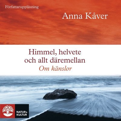 Cover for Anna Kåver · Himmel, helvete och allt däremellan : om känslor (Lydbok (MP3)) (2021)