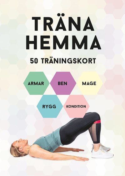 Cover for Bokförlaget Semic · Träna hemma : 50 träningskort för armar, ben, mage, rygg och kondition (N/A) (2021)