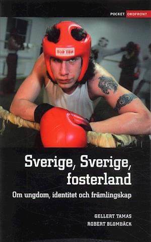 Cover for Gellert Tamas · Sverige, Sverige fosterland : om ungdom, identitet och främlingskap (Paperback Book) (2006)