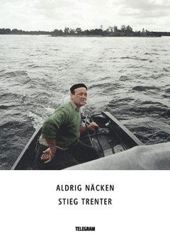 Harry Friberg: Aldrig näcken - Stieg Trenter - Bøger - Telegram Förlag - 9789174233308 - 28. april 2014