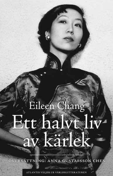 Cover for Eileen Chang · Ett halvt liv av kärlek (Bound Book) (2019)