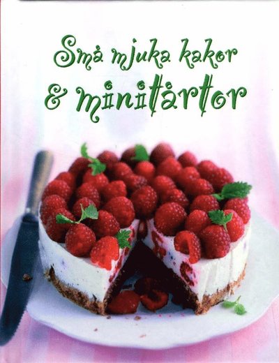 Cover for Ann Margret Forsström · Små mjuka kakor &amp; minitårtor (Hardcover Book) (2015)