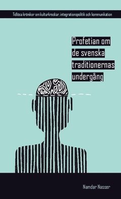 Cover for Namdar Nasser · Profetian om de svenska traditionernas undergång : #NoStranger (Book) (2018)