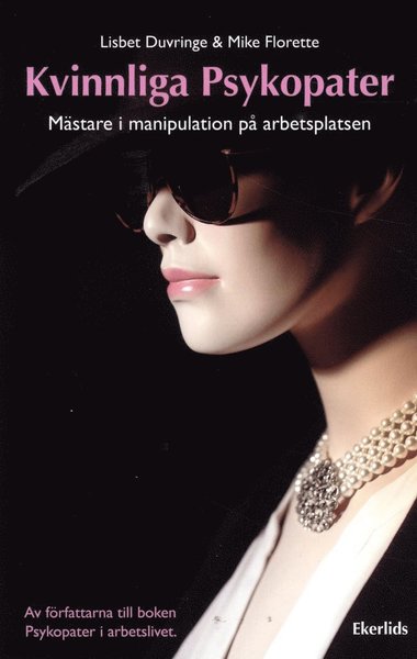 Cover for Mike Florette · Kvinnliga psykopater : mästare i manipulation på arbetsplatsen (Book) (2016)