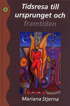 Cover for Mariana Stjerna · Tidsresa till ursprunget och framtiden (Kartor) (2005)
