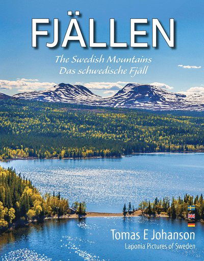 Cover for Tomas E. Johanson · FJÄLLEN : The Swedish mountains - Das schwedische Fjäll (Hardcover Book) (2015)