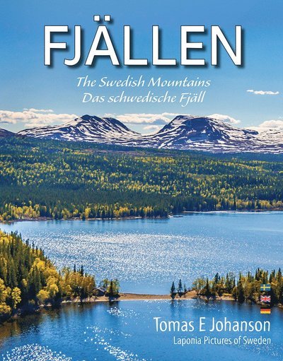 Cover for Tomas E. Johanson · FJÄLLEN : The Swedish mountains - Das schwedische Fjäll (Gebundesens Buch) (2015)