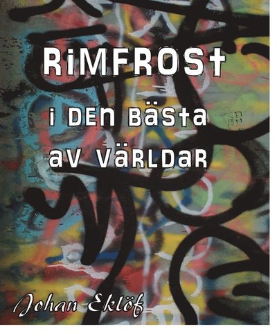 Cover for Johan Eklöf · Rimfrost i den bästa av världar (ePUB) (2017)