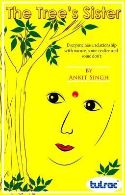 Cover for Ankit Singh · The Tree's Sister (Paperback Book) (2015)