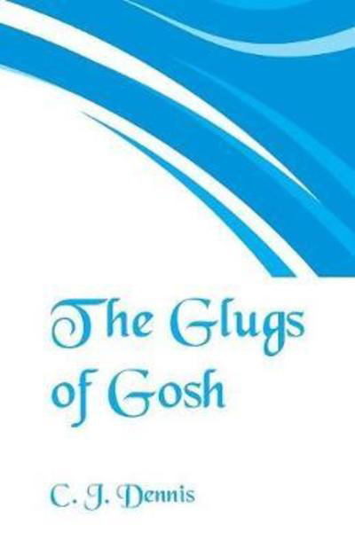 Cover for C J Dennis · The Glugs of Gosh (Taschenbuch) (2018)