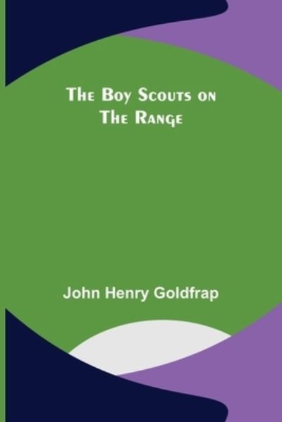 Cover for John Henry Goldfrap · The Boy Scouts on the Range (Paperback Book) (2022)