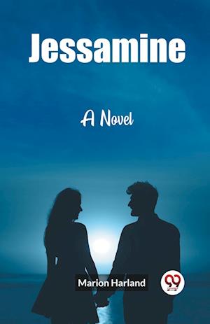 JessamineA Novel (Edition2023) - Marion Harland - Books - Double 9 Books LLP - 9789362205308 - February 27, 2024