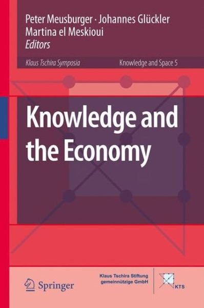 Peter Meusburger · Knowledge and the Economy - Knowledge and Space (Hardcover Book) [2013 edition] (2013)