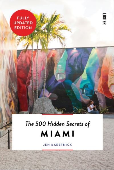 Cover for Jen Karetnick · The 500 Hidden Secrets of Miami - The 500 Hidden Secrets (Taschenbuch) [New edition] (2022)