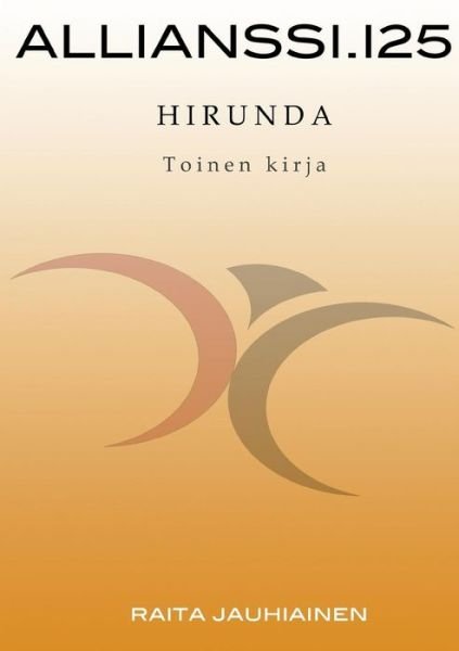 Cover for Raita Jauhiainen · Allianssi.125: Hirunda (Paperback Book) [Finnish edition] (2013)