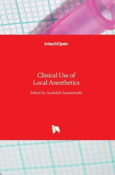 Cover for Asadoliah Saadatniaki · Clinical Use of Local Anesthetics (Hardcover Book) (2012)