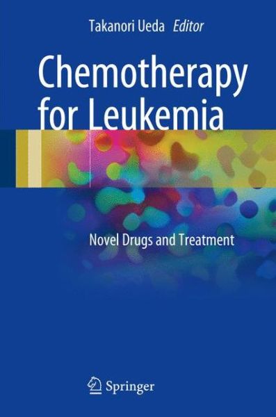 Cover for Chemotherapy for Leukemia: Novel Drugs and Treatment (Hardcover Book) [1st ed. 2017 edition] (2017)