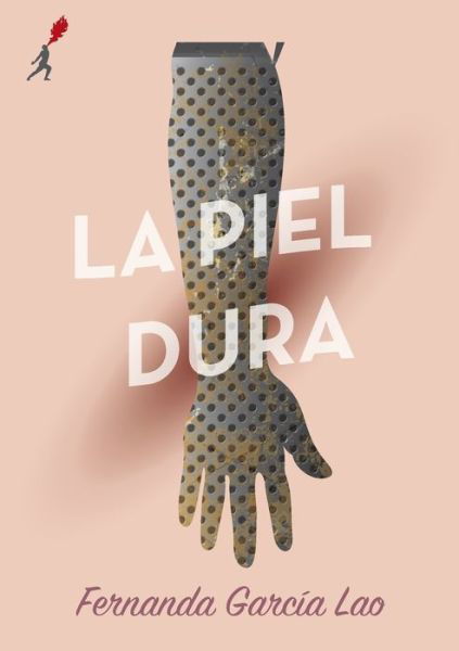 Cover for Fernanda Garcia Lao · La Piel Dura (Paperback Book) (2018)