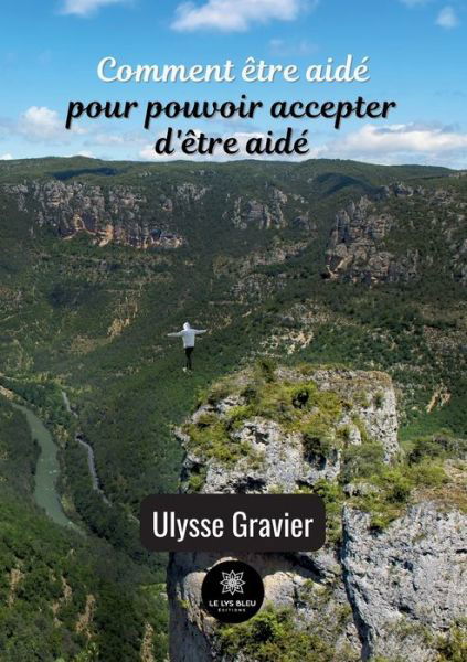 Cover for Ulysse Gravier · Comment etre aide pour pouvoir accepter d'etre aide (Pocketbok) (2022)