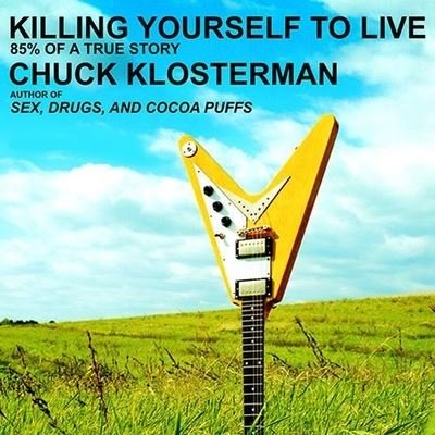 Cover for Chuck Klosterman · Killing Yourself to Live (CD) (2005)