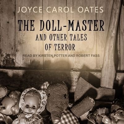 Cover for Joyce Carol Oates · The Doll-Master (CD) (2019)