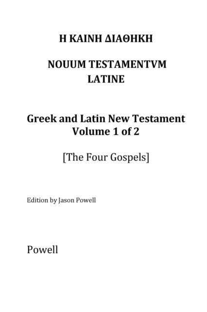 Jason Powell · The New Testament in Greek and Latin, Volume 1 (The Four Gospels) (Paperback Book) (2024)