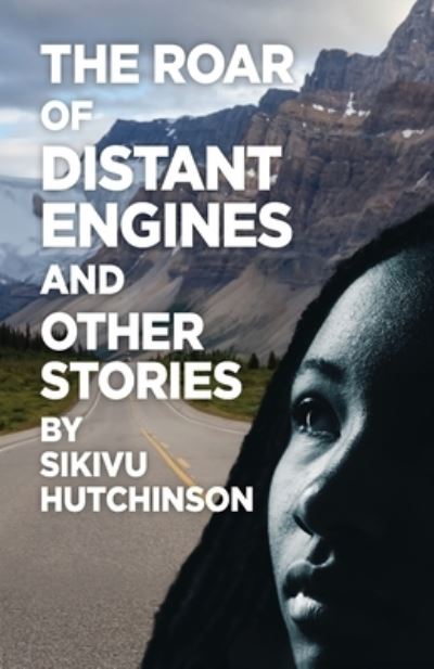 Cover for Sikivu Hutchinson · Roar of Distant Engines and Other Stories (Book) (2023)