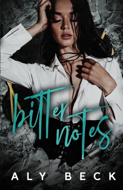 Cover for Aly Beck · Bitter Notes: An Enemies to Lovers, Whychoose, Contemporary, Rock star Romance - Second Sets (Pocketbok) (2022)