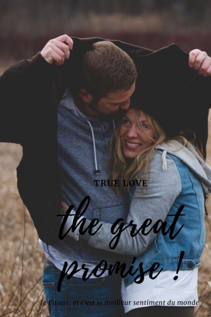 Romance: the Great Promise True Love True Story: the Promose: in Relation of Love - Bilal Boyi Bilal Boyi - Bücher - Independently Published - 9798408727308 - 27. Januar 2022