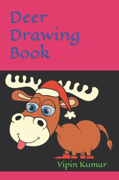 Deer Drawing Book - Vipin Kumar - Książki - Independently Published - 9798421782308 - 23 lutego 2022