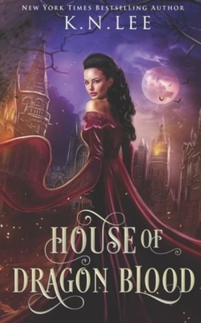 House of Dragon Blood: A Fated Mate Reverse Harem Fantasy - The Queen of Magic Trials - K N Lee - Kirjat - Independently Published - 9798438232308 - keskiviikko 23. maaliskuuta 2022